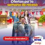 Super inter Ofertas pa' la Semana del Receso Días de Precios Especiales del 4 al 7 de octubre 2024