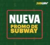 Nueva promo Subway con combos desde $14.500